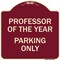 Signmission Professor of the Year Parking Only Heavy-Gauge Aluminum Architectural Sign, 18" x 18", BU-1818-23235 A-DES-BU-1818-23235 - alternate 1